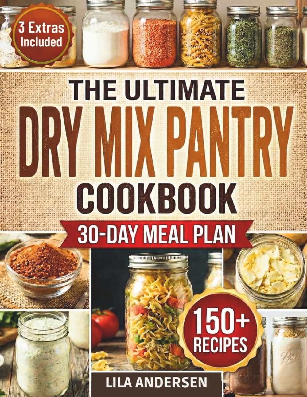 The Ultimate Dry Mix Pantry Cookbook 150+ Easy, BudgetFriendly Homemade Recip…