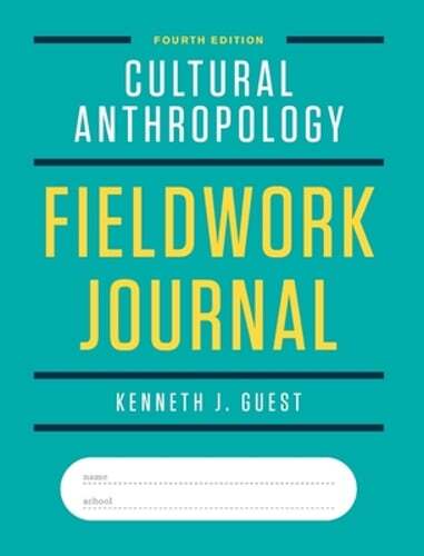 Cultural Anthropology Fieldwork Journal by Kenneth J Guest: New