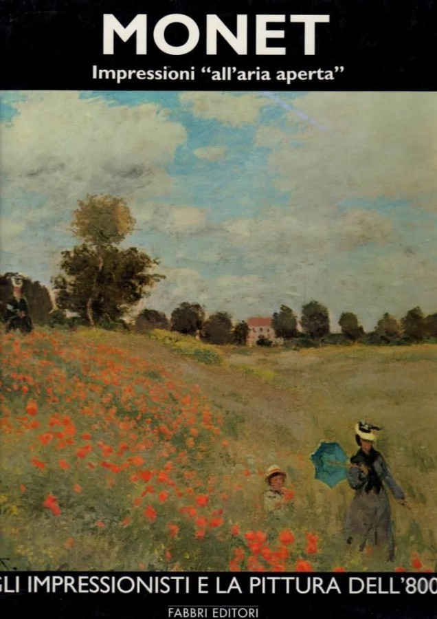 MONET Impressioni all’aria aperta Volume I – Fratelli Fabbri Editore Milano 1995