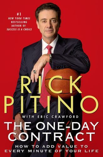 The One-Day Contract: How to Add Value to- Rick Pitino, 9781250041067, hardcover