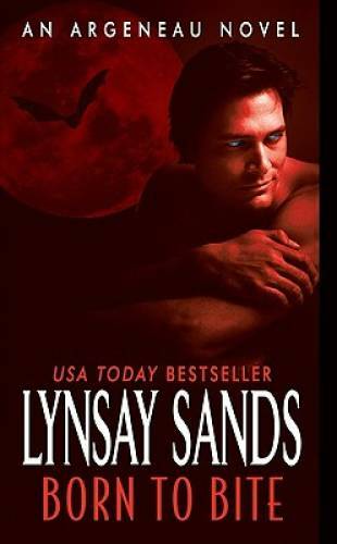 Born to Bite: An Argeneau Novel (Argeneau Vampire) By Sands, Lynsay – VERY GOOD