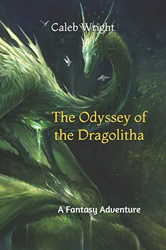The Odyssey of the Dragolitha: A Fantasy Adventure, Wright, Ahnert, Sandara-,