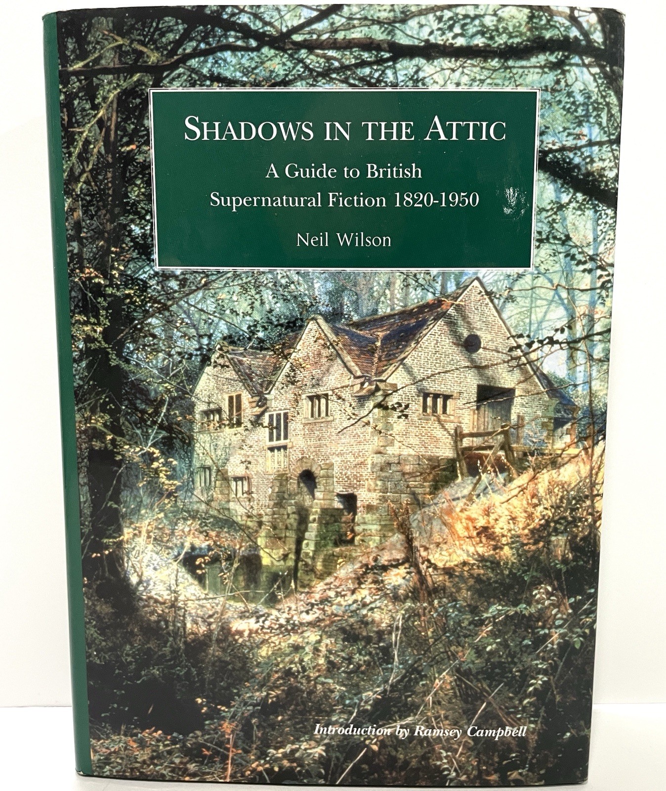 Shadows in the Attic: British Supernatural Fiction 1820-1950 by Neil Wilson RARE