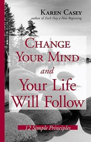 Change Your Mind And Your Life Will Follow: 12 Simple Principles – GOOD