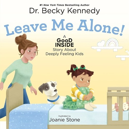 Becky Kennedy Leave Me Alone! (Hardback)