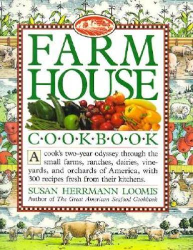 Farmhouse Cookbook – Paperback By Loomis, Susan Herrmann – GOOD