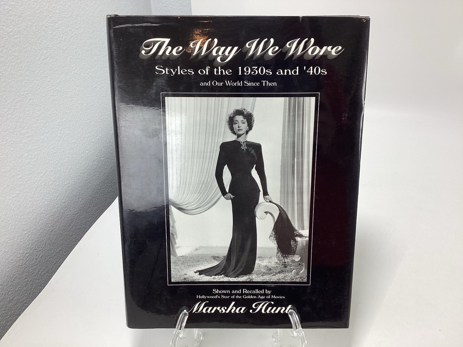 The Way We Wore: Styles of the 1930s and ’40s and Our World Since Then ~ Signed