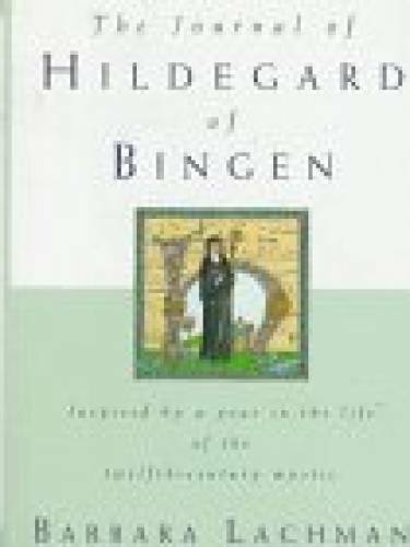 The Journal of Hildegard of Bingen – Hardcover By Lachman, Barbara – GOOD