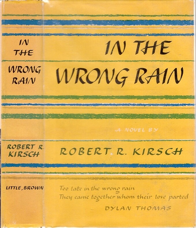 Signed In the Wrong Rain / Robert Kirsch ~ FIRST EDITION in DJ ~ LIKE NEW
