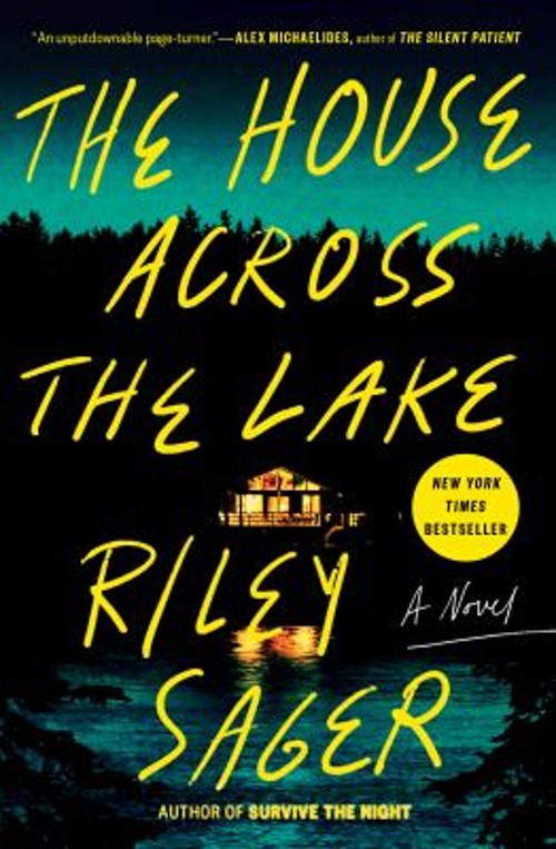 The House Across the Lake : A Novel Hardcover Riley Sager