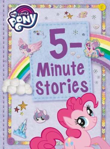My Little Pony: 5-Minute Stories – Hardcover By Hasbro – GOOD