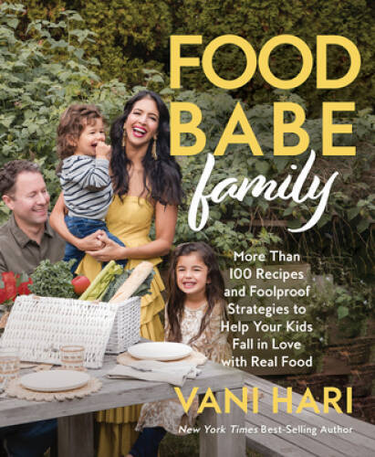 Food Babe Family: More Than 100 Recipes and Foolproof Strategies to – VERY GOOD