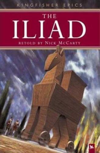 The Iliad (Kingfisher Epics) – Paperback By McCarty, Nick – GOOD