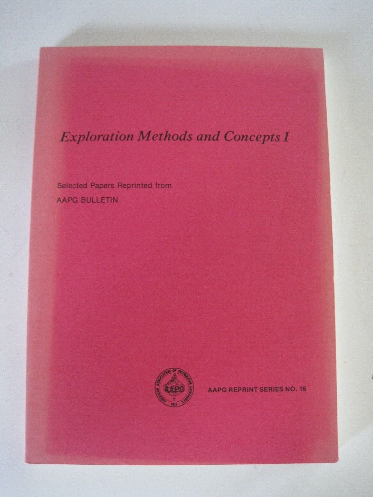 AAPG Bulletin Exploration Methods & Concepts Selected Papers Reprint 1976