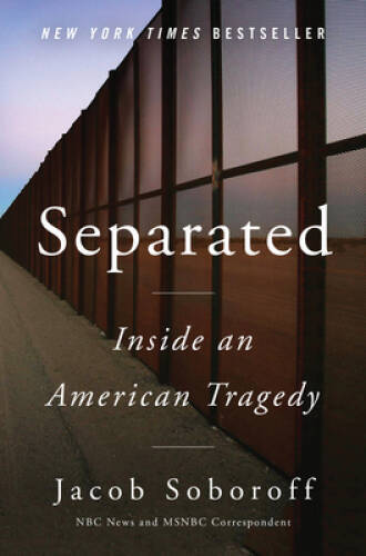 Separated: Inside an American Tragedy – Hardcover By Soboroff, Jacob – VERY GOOD