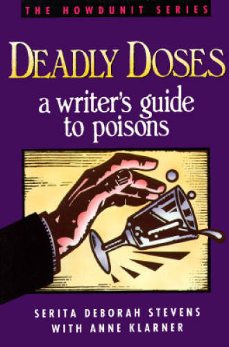 Deadly Doses: A Writer’s Guide to Poisons (Howdunit Writing) – Paperback – GOOD