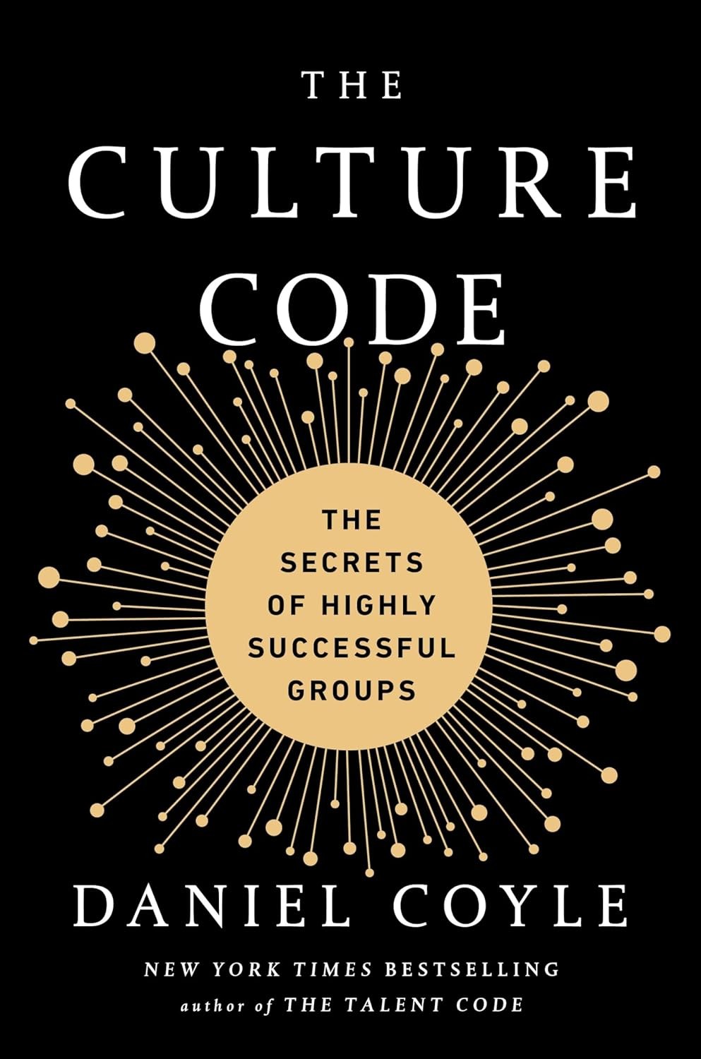 Culture Code: The Secrets of Highly Successful Groups Hardcover by Daniel Coyle