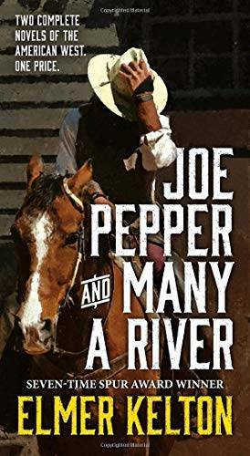 Joe Pepper and Many a River: Two Complete Novels of the American West – GOOD