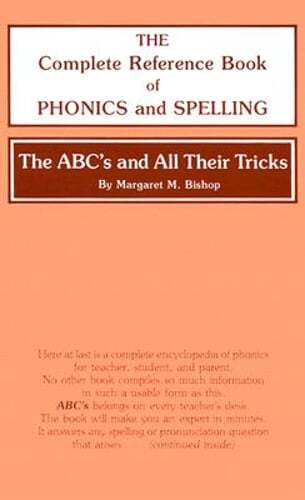 The ABC’s and All Their Tricks: The Complete Reference Book of Phonics and: Used