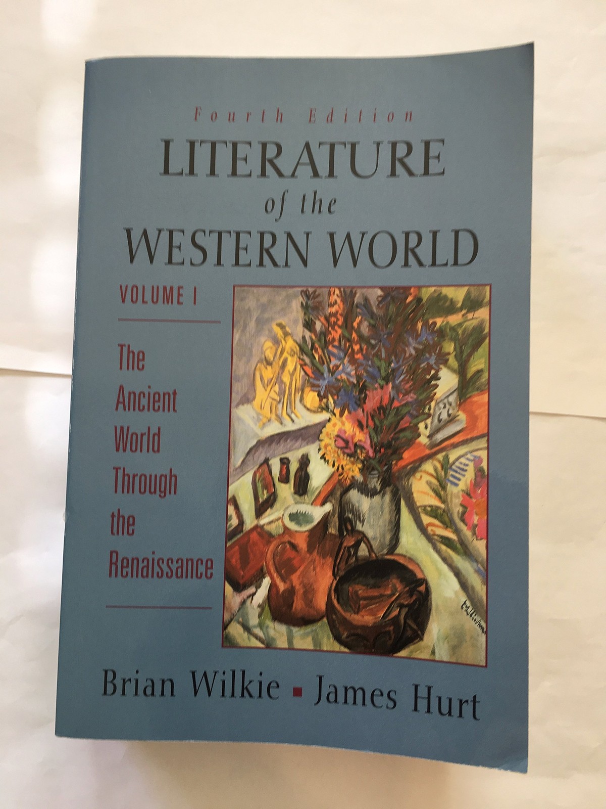 Literature of the Western World, Vol. I: The Ancient World through the Renaissan
