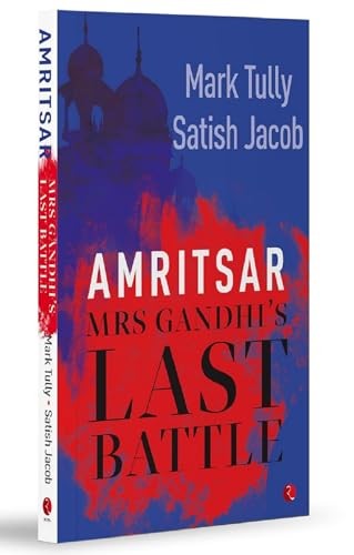 Amritsar: Mrs Gandhi’S Last Battle by Mark Tully NEW Paperback