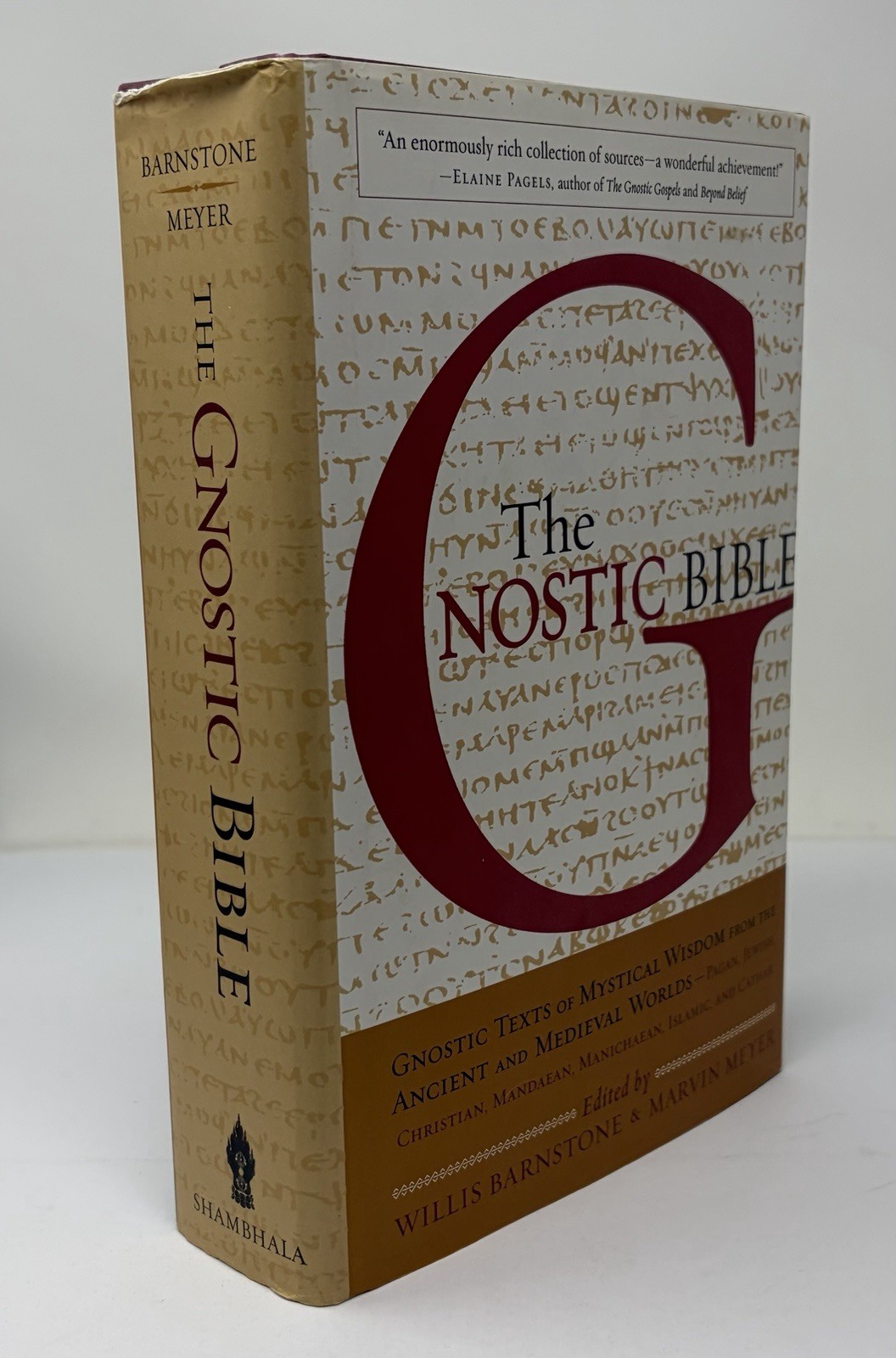 Gnostic Bible : Texts of Mystical Wisdom from the Ancient & Medieval Worlds Book