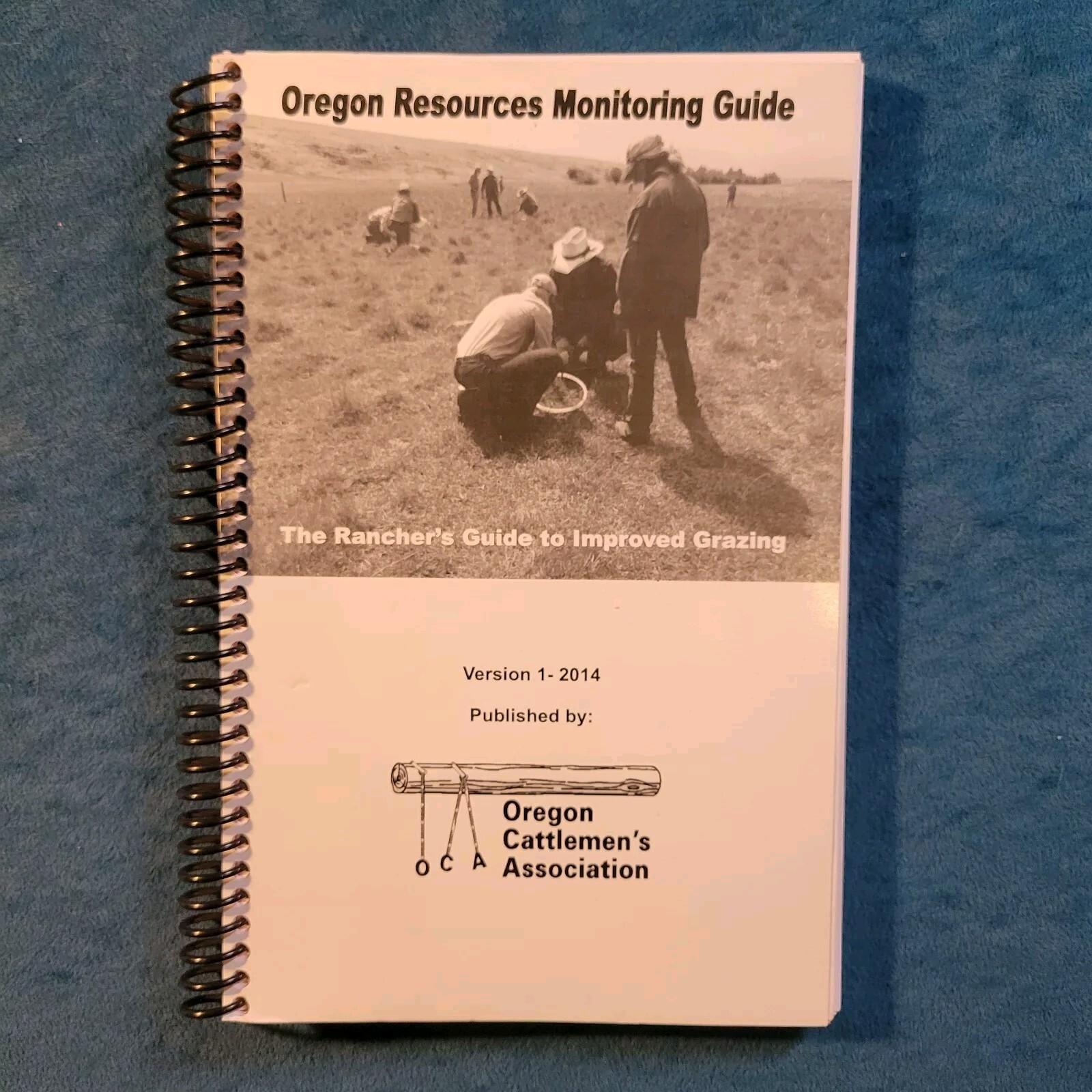 THE RANCHER’S GUIDE TO IMPROVED GRAZING ; 116 PAGES ; ILLUSTRATED ; 2014