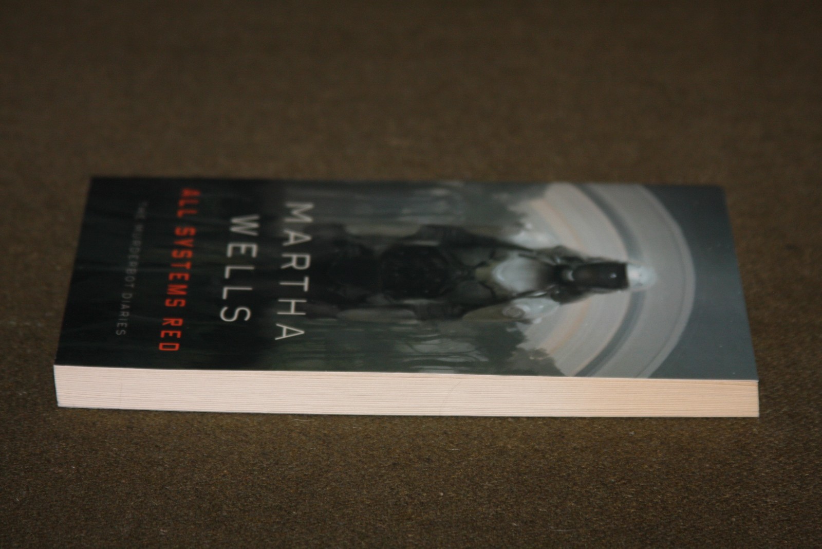 All Systems Red : Murderbot Diaries 1 by Martha Wells 2017 TPB 1st Edition