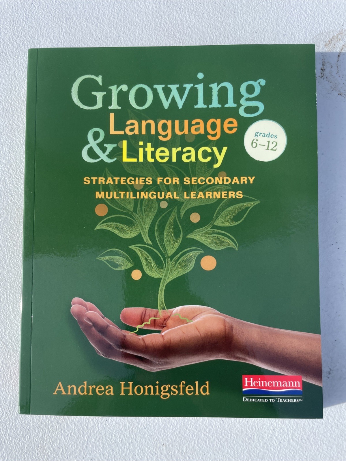 Andrea Honigsfeld Growing Language and Literacy (Paperback)