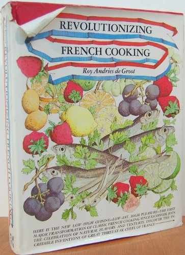 Revolutionizing French Cooking – Hardcover, by De Groot Roy – Very Good u