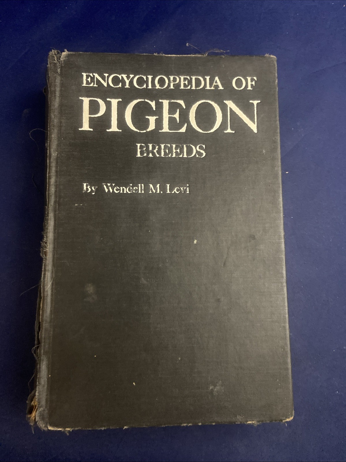 Wendell Levi | Encyclopedia of Pigeon Breeds | 1965 Hardcover