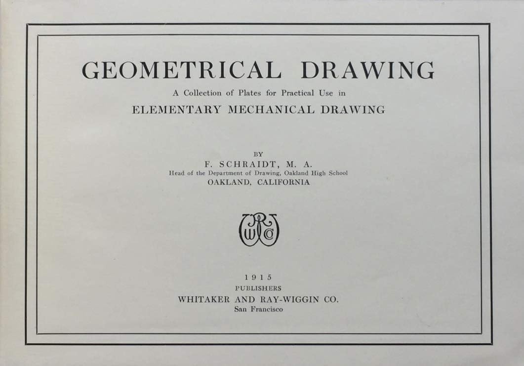 Geometrical Drawing / Schraidt / Whitaker & Ray-Wiggin 1915