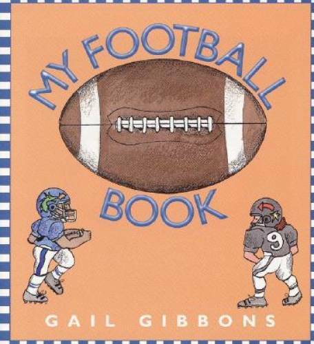 My Football Book – Hardcover By Gibbons, Gail – GOOD