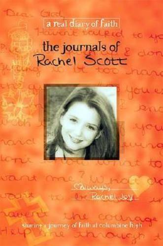 The Journals Of Rachel Scott A Journey Of Faith At Columbine High – GOOD