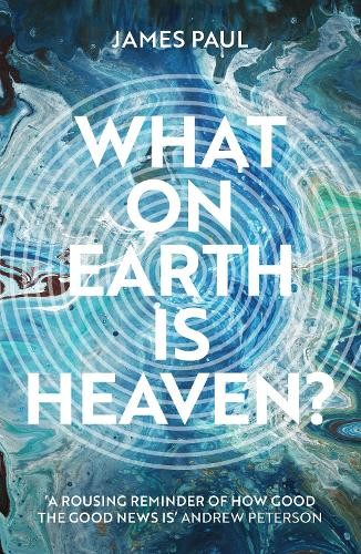 What on Earth is Heaven? by Paul, James Paperback / softback Book The Fast Free