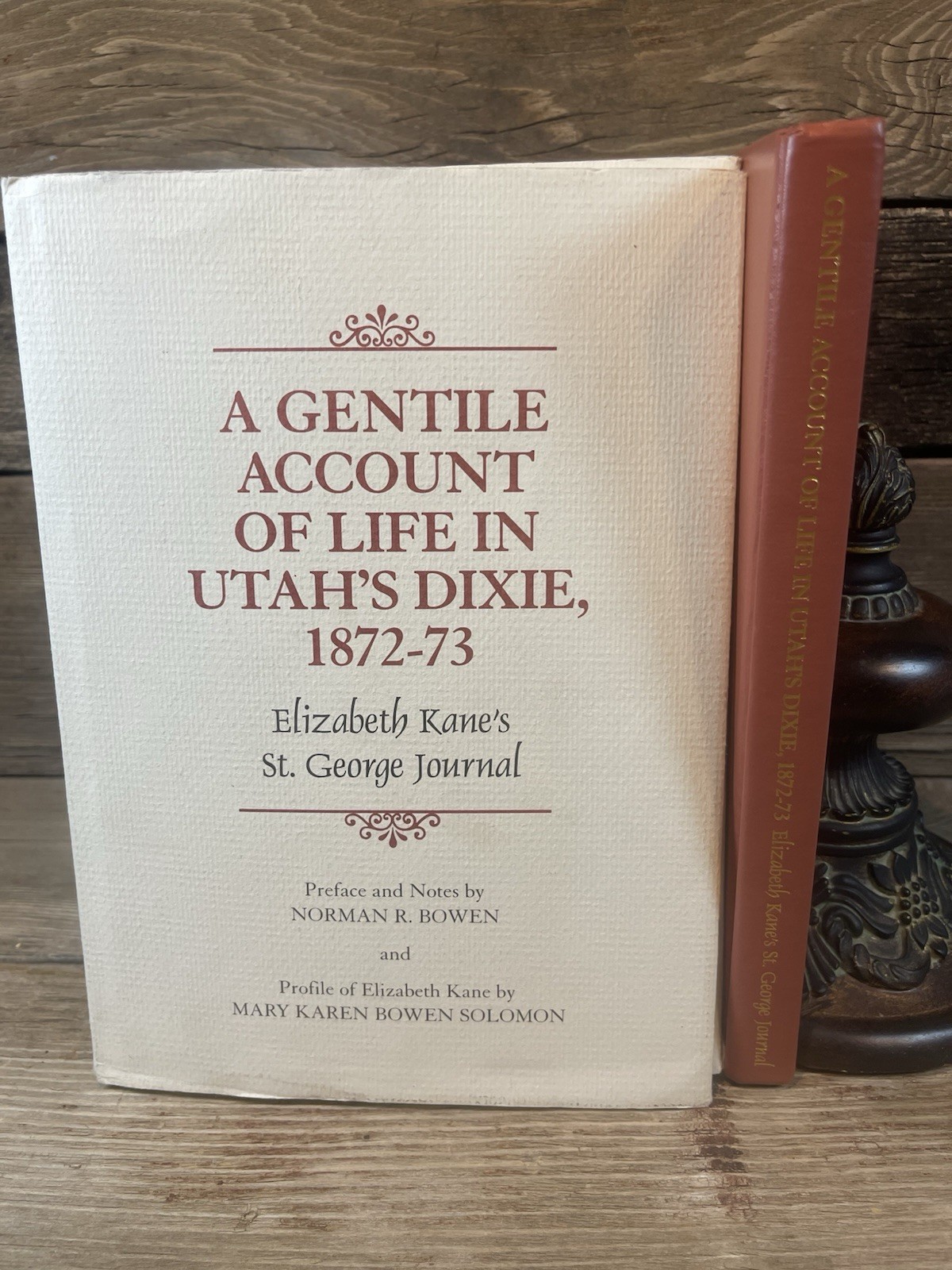A GENTILE ACCOUNT OF LIFE IN UTAH’S DIXIE, 1872-73: By Elizabeth Kane