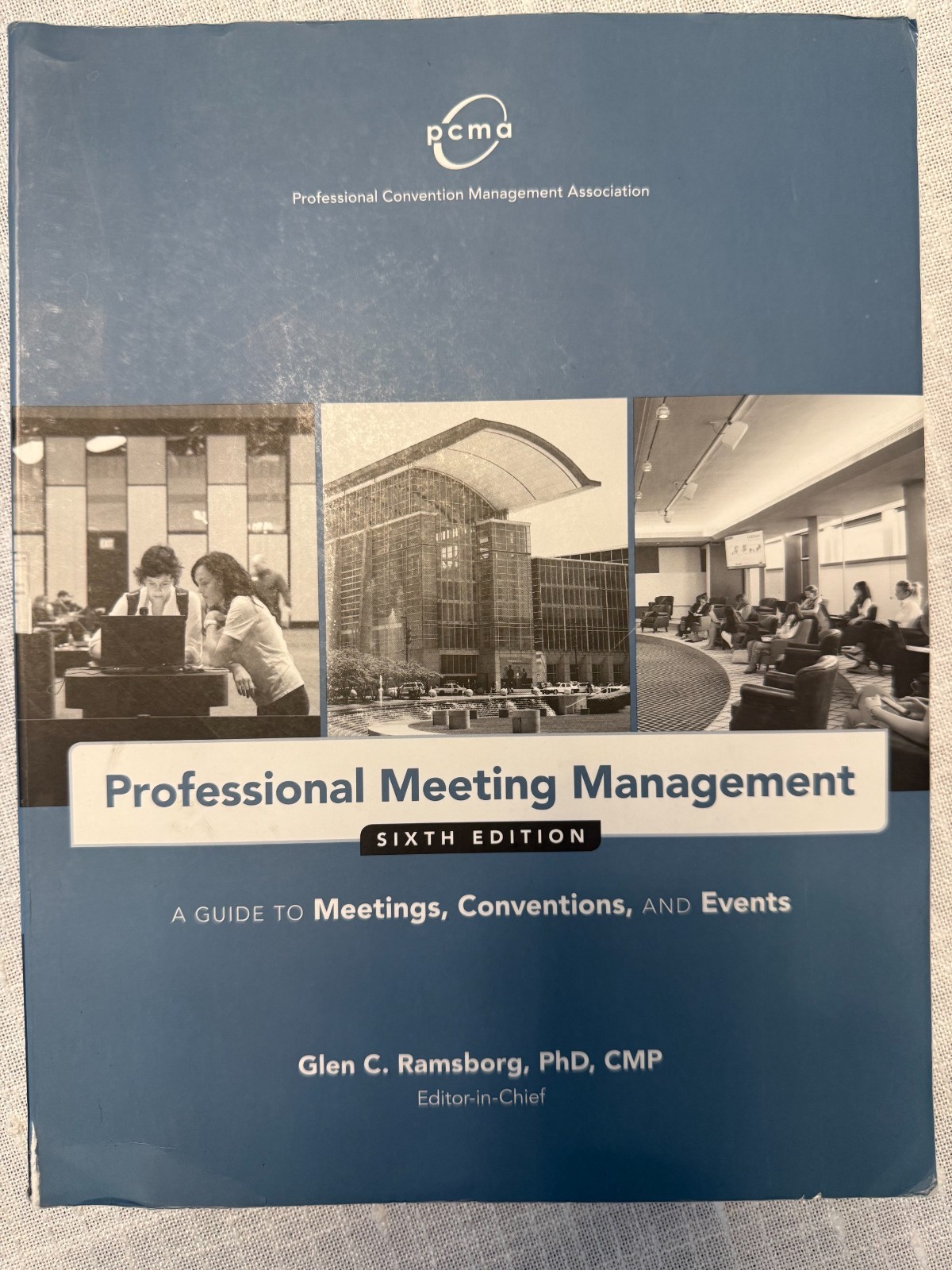 Professional Meeting Management: A Guide to Meetings, Conventions, and Events