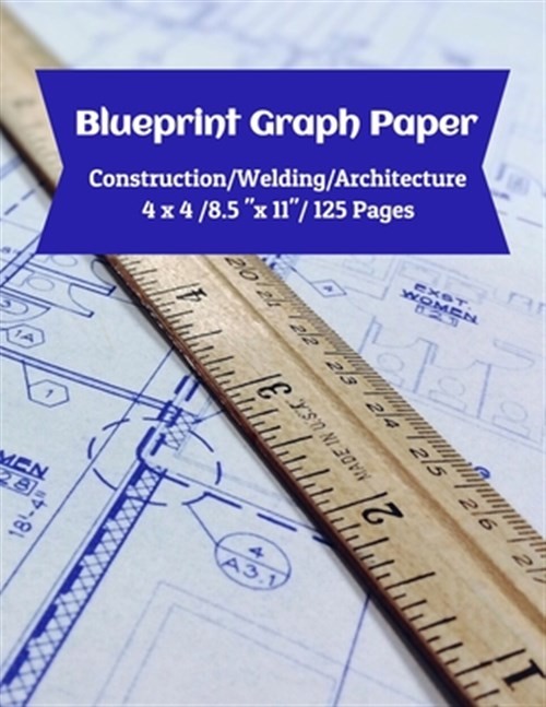 Blueprint Graph Paper: Construction/Welding/Architecture/4×4/8.5×11/125 Pages…