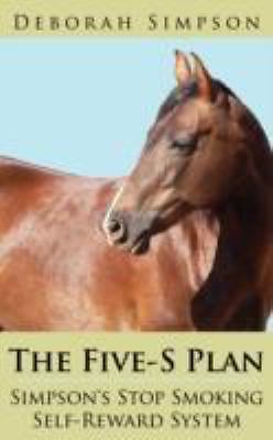 The Five-S Plan Simpson’s Stop Smoking Self-Reward System by Simpson, Deborah