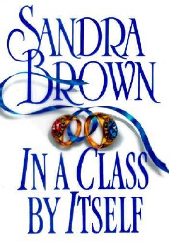 In a Class by Itself – Hardcover By Brown, Sandra – GOOD
