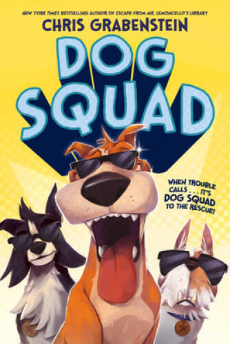 Dog Squad – Paperback By Grabenstein, Chris – VERY GOOD