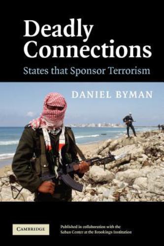 Deadly Connections: States that Sponsor Terrorism – Byman, Daniel