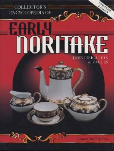 Collectors Encyclopedia of Early Noritake Porcelain – Hardcover – GOOD