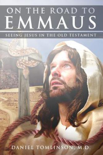 On the Road to Emmaus: Seeing Jesus in the Old Testament