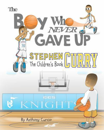 Stephen Curry: The Children’s Book: Th- hardcover, Anthony Curcio, 9780578411729