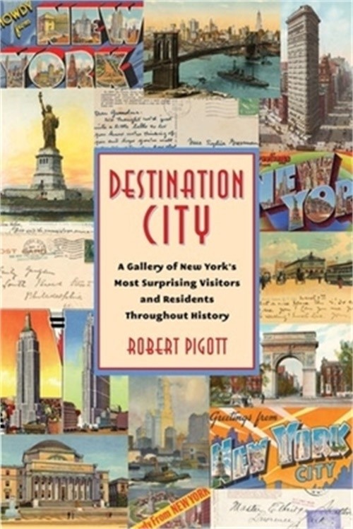 Destination City: A Gallery of New York’s Most Surprising Visitors and Residents
