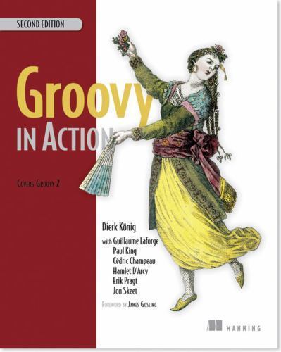 Groovy in Action: Covers Groovy 2.4