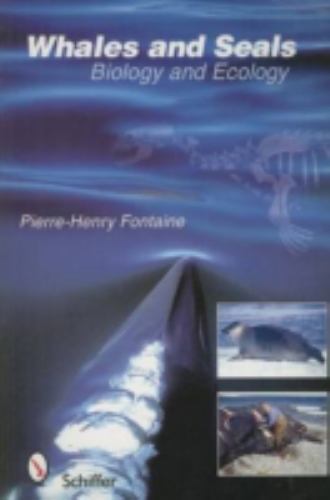 Whales and Seals: Biology and Ecology by Fontaine, Pierre-Henry