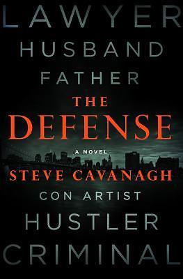 The Defense: A Novel (Eddie Flynn) by Steve Cavanagh