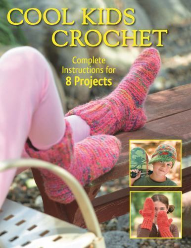 Cool Kids Crochet: Complete Instructions for 8 Projects, Hubert, Margaret, Sandf